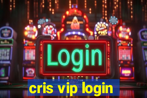 cris vip login